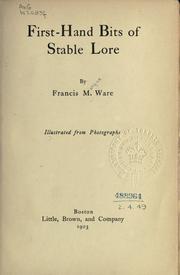 Cover of: First-hand bits of stable lore by Francis Morgan Ware, Francis Morgan Ware