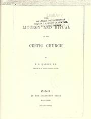 The liturgy and ritual of the Celtic church by Frederick Edward Warren