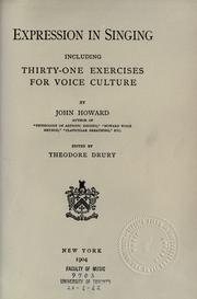 Expression in singing, including thirty-one exercises for voice culture by Howard, John