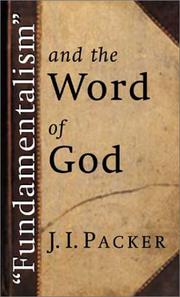 Cover of: Fundamentalism and the Word of God by J. I. Packer