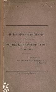 The lands granted to and withdrawn for the benefit of the Southern Pacific Railroad Company of California by Beard, Henry attorney.