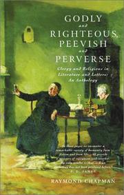 Cover of: Godly and righteous, peevish and perverse by compiled by Raymond Chapman.