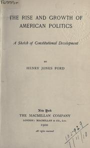Cover of: The rise and growth of American politics by Henry Jones Ford