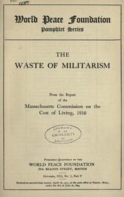 Cover of: waste of militarism: from the Report of the Massachusetts Commission on the Cost of Living, 1910.