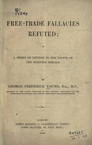 Cover of: Free-trade fallacies refuted by George Frederick Young