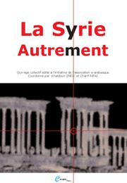 La Syrie... autrement by Khaldoun Zreik