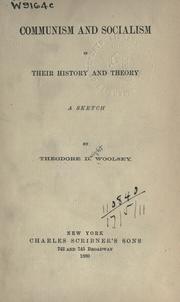 Cover of: Communism and socialism in their history and theory by Woolsey, Theodore Dwight