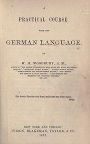 Cover of: A practical course with the German language. by W. H. Woodbury, W. H. Woodbury