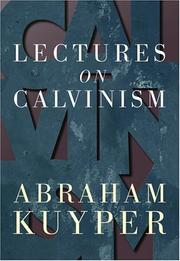 Cover of: Lectures on Calvinism