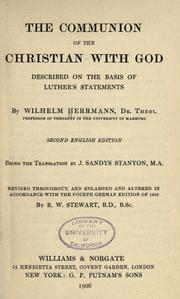 Cover of: The communion of the Christian with God by Herrmann, Wilhelm, Herrmann, Wilhelm