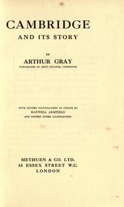 Cover of: Cambridge and its story by Arthur Gray, Arthur Gray