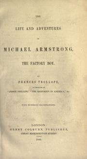 Cover of: The life and adventures of Michael Armstrong: the factory boy