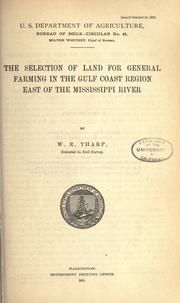 Cover of: The selection of land for general farming in the gulf coast region east of the Mississippi. by W. E. Tharp