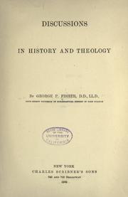 Cover of: Discussions in history and theology by George Park Fisher, George Park Fisher