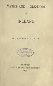 Cover of: Myths and folk-lore of Ireland by Jeremiah Curtin