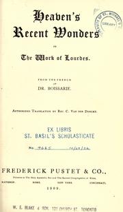 Cover of: Heaven's recent wonders, or, The work of Lourdes. by Prosper Gustave Boissarie, Prosper Gustave Boissarie