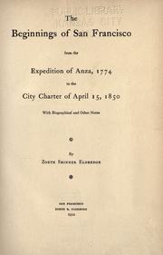 Cover of: beginnings of San Francisco: from the expedition of Anza, 1774, to the city charter of April 15, 1850 : with biographical and other notes