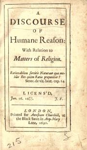 Cover of: A Discourse of humane reason: with relation to matters of religion.