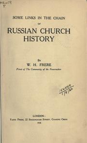 Some links in the chain of Russian church history by Walter Howard Frere