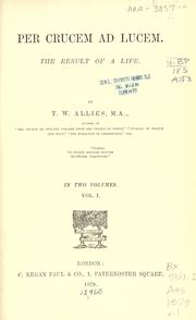 Cover of: Per crucem ad lucem by T. W. Allies, T. W. Allies