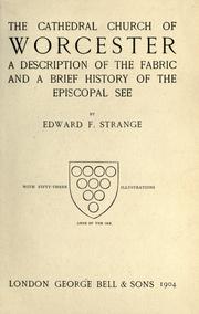 Cover of: The cathedral church of Worcester by Edward Fairbrother Strange, Edward Fairbrother Strange