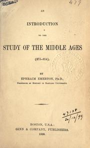 Cover of: An introduction to the study of the Middle Ages, 375-814. by Emerton, Ephraim