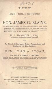 Cover of: Life and public servies of Hon. James G. Blaine: the brilliant orator and sagacious statesman.