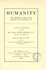 Humanity, its destiny and the means to attain it by Denifle, Heinrich