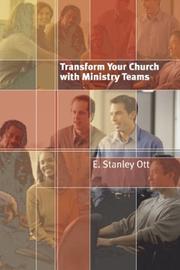 Cover of: Transform Your Church With Ministry Teams by E. Stanley Ott