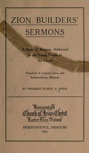 Cover of: Zion builders' sermons: a series of sermons addressed to the young people of the Church