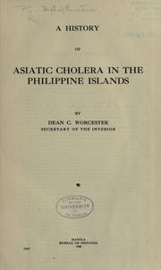 Cover of: A history of Asiatic cholera in the Philippine Islands by Philippine Islands. Dept. of the Interior.