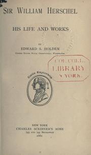 Cover of: Sir William Herschel, his life and works. by Edward Singleton Holden