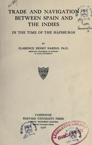 Cover of: Trade and navigation between Spain and the Indies in the time of the Hapsburgs. by Clarence Henry Haring