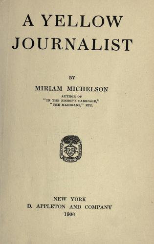 A yellow journalist. by Miriam Michelson