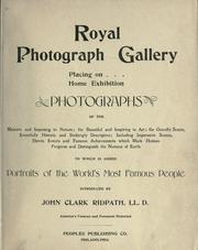 Cover of: Royal photograph gallery: placing on home exhibition, photographs of the majestic and imposing in nature ... to which is added portraits of the world's most famous people