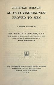 Cover of: Christian Science: God's lovingkindness proved to men. by McKenzie, William Patrick