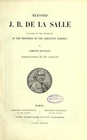 Cover of: Blessed J. B. de la Salle: founder of the Institute of the Brothers of the Christian Schools.