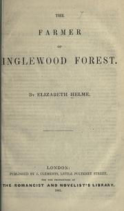 The farmer of Inglewood Forest by Helme, Elizabeth.