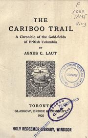 The Cariboo trail by Agnes C. Laut