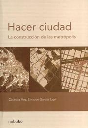 Cover of: Hacer ciudad: Los desafíos de un proyecto colectivo