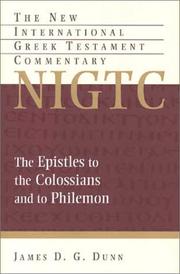 The Epistles to the Colossians and to Philemon by James D. G. Dunn