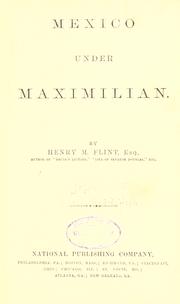 Cover of: Mexico under Maximilian by Henry M. Flint