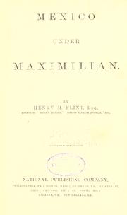 Mexico under Maximilian by Henry M. Flint