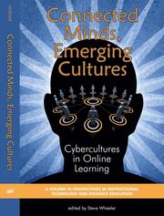 Cover of: Connected minds, emerging cultures: cybercultures in online learning