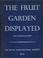 Cover of: The fruit garden displayed.