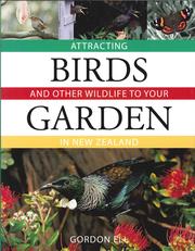 Cover of: Attracting birds and other wildlife to your garden in New Zealand