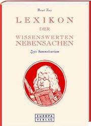 Cover of: Lexikon der wissenswerten Nebensachen by Rene Zey, Rene Zey