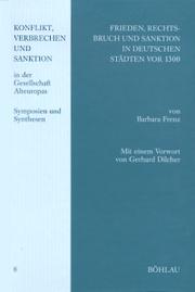 Cover of: Frieden, Rechtsbruch und Sanktion in deutschen Städten vor 1300. by (Ina) Barbara Frenz