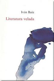 Cover of: Literatura velada: Juan García Ponce en Crónica de la intervención