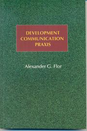 Cover of: Development communication praxis by Alexander G. Flor.